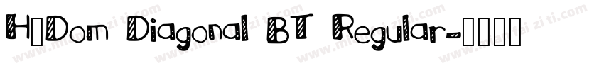 H_Dom Diagonal BT Regular字体转换